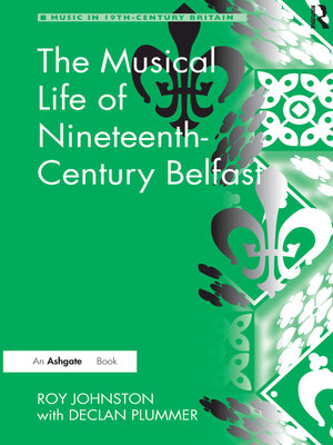 cover image of The Musical Life of Nineteenth-Century Belfast